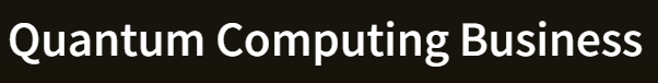 Quantum Computing Business